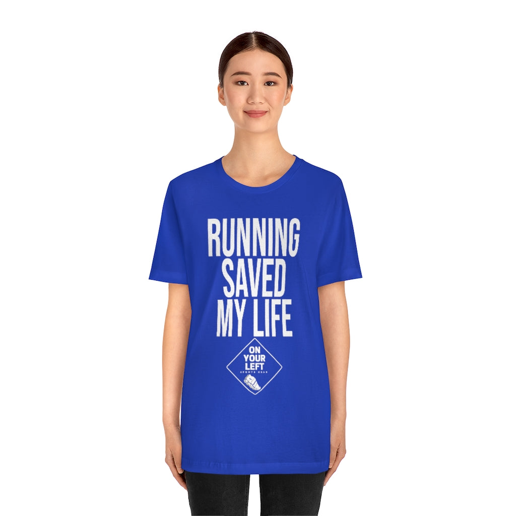 Unisex Jersey Short Sleeve Tee: RUNNING SAVED MY LIFE