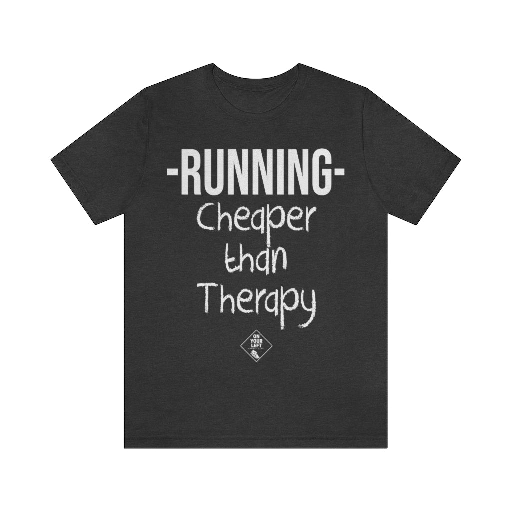 Unisex Jersey Short Sleeve Tee: RUNNING - Cheaper Than Therapy