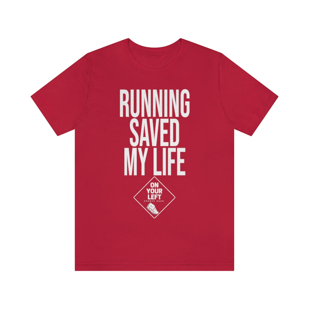 Unisex Jersey Short Sleeve Tee: RUNNING SAVED MY LIFE