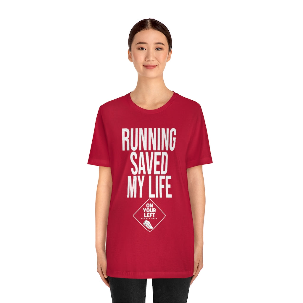 Unisex Jersey Short Sleeve Tee: RUNNING SAVED MY LIFE
