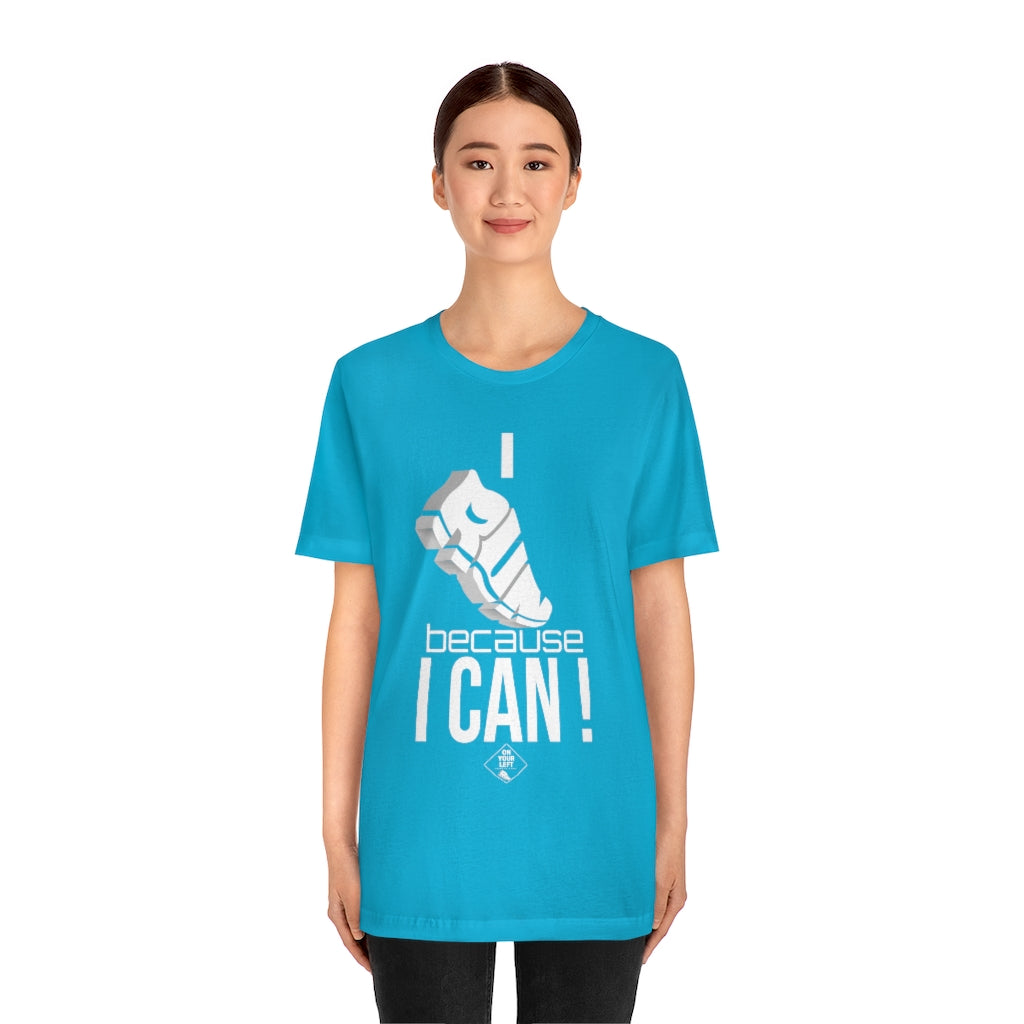 Unisex Jersey Short Sleeve Tee: I RUN because I CAN !