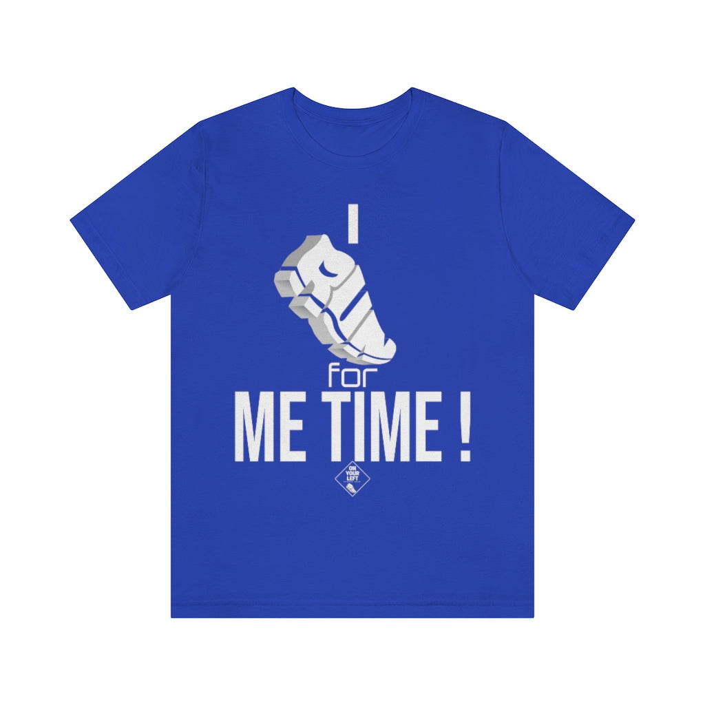 Unisex Jersey Short Sleeve Tee: I RUN for Me Time!