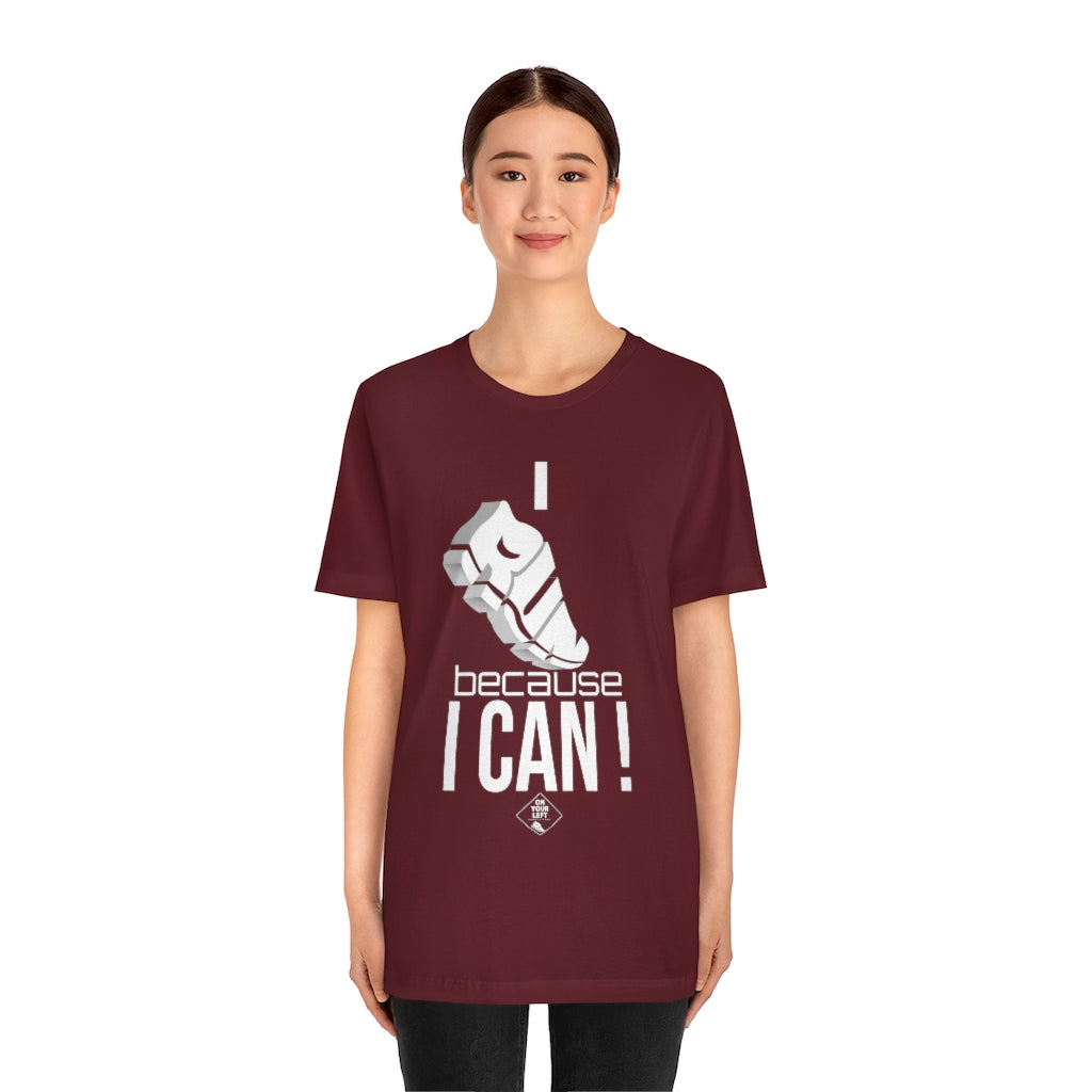 Unisex Jersey Short Sleeve Tee: I RUN because I CAN !