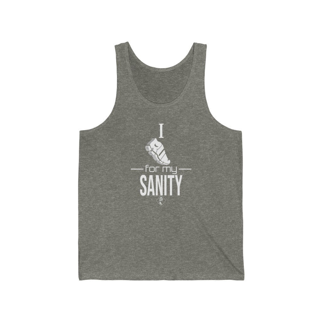 Unisex Jersey Tank: I Run for my Sanity
