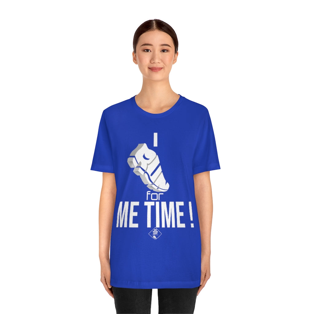 Unisex Jersey Short Sleeve Tee: I RUN for Me Time!