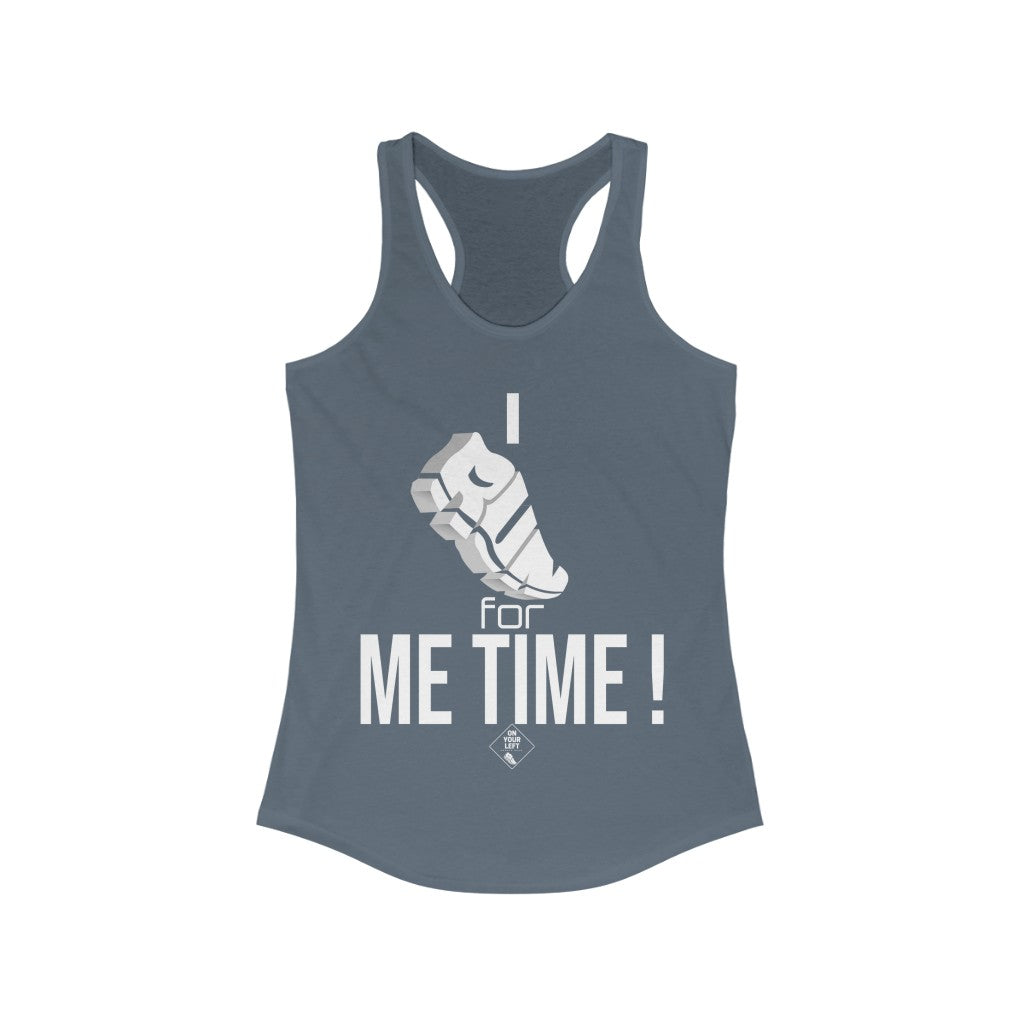 I RUN for Me Time!: Women's Ideal Racerback Tank