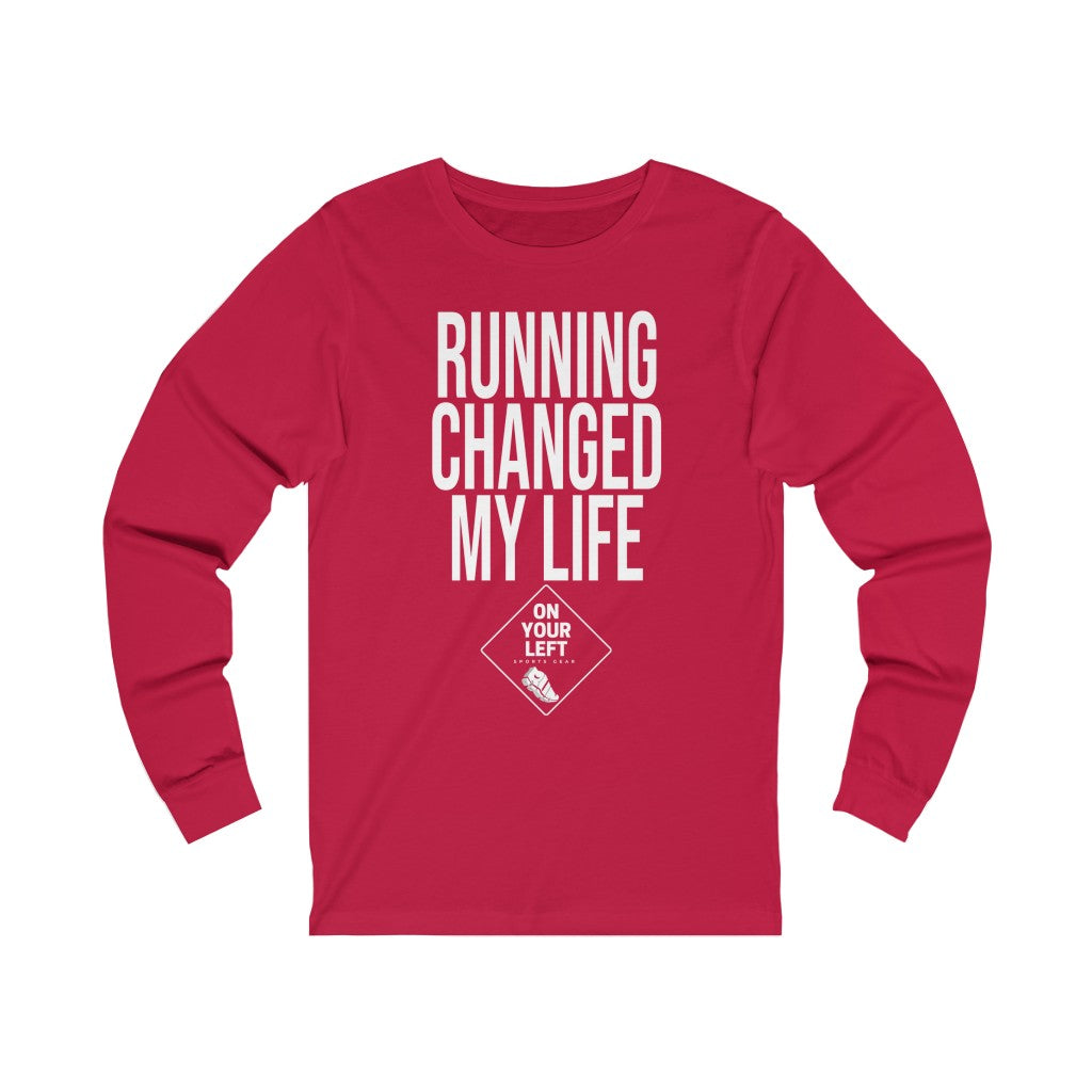 Unisex Jersey Long Sleeve Tee:  RUNNING CHANGED MY LIFE