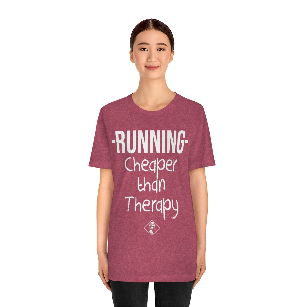 Unisex Jersey Short Sleeve Tee:  RUNNING - Cheaper Than Therapy