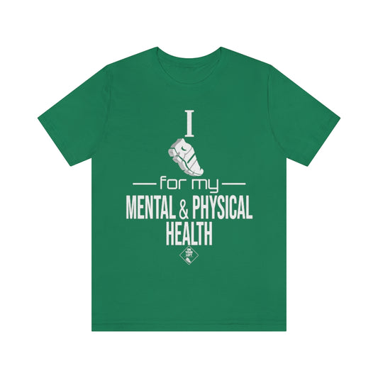 Unisex Jersey Short Sleeve Tee: I Run for my Mental & Physical Health