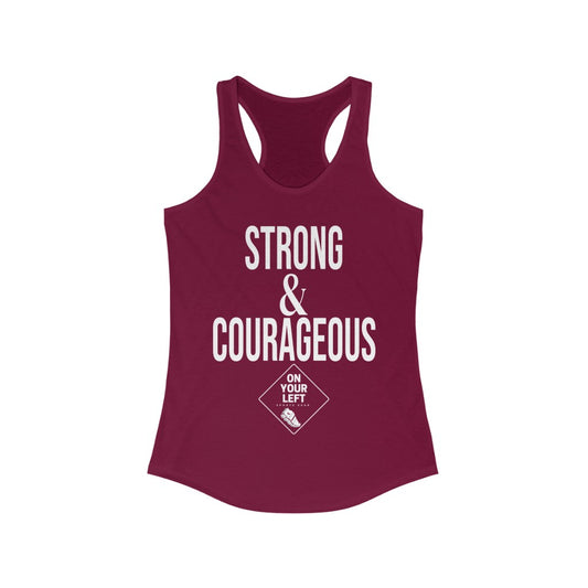 Women's Ideal Racerback Tank: STRONG & COURAGEOUS