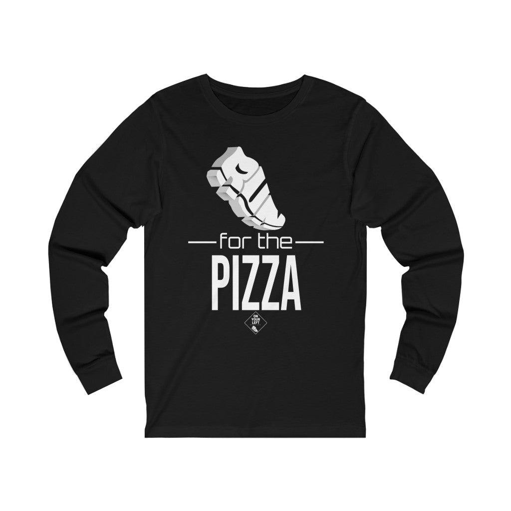 Unisex Jersey Long Sleeve Tee:  RUN for the PIZZA