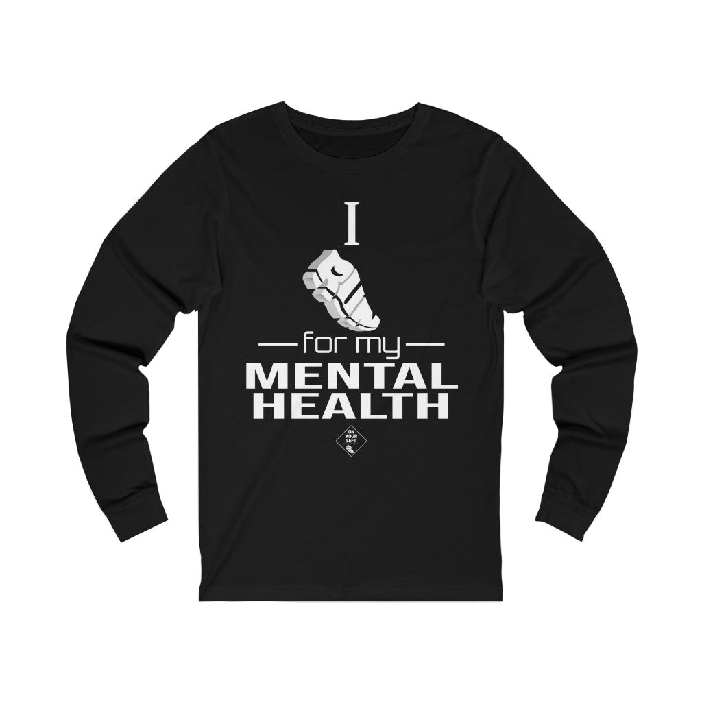 Unisex Jersey Long Sleeve Tee:  I Run for my Mental Health