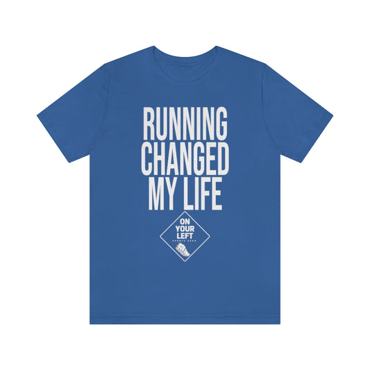 Unisex Jersey Short Sleeve Tee: RUNNING CHANGED MY LIFE