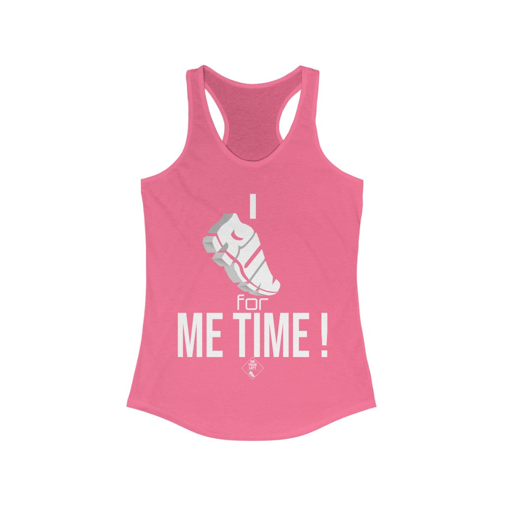 I RUN for Me Time!: Women's Ideal Racerback Tank