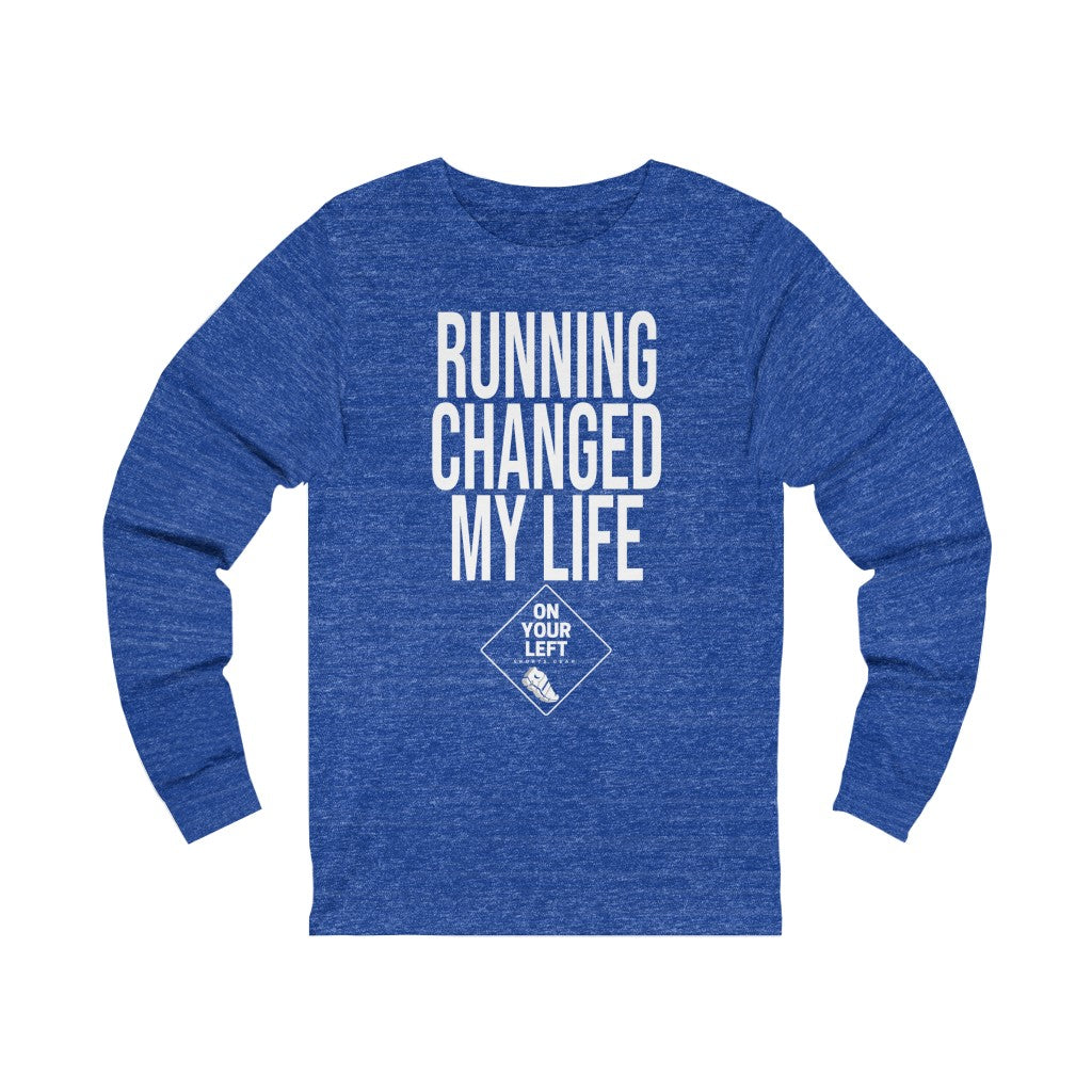 Unisex Jersey Long Sleeve Tee:  RUNNING CHANGED MY LIFE