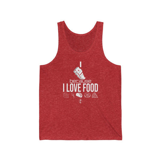 Unisex Jersey Tank: I RUN because I LOVE FOOD