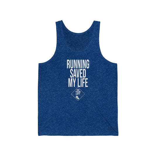 Unisex Jersey Tank: RUNNING SAVED MY LIFE
