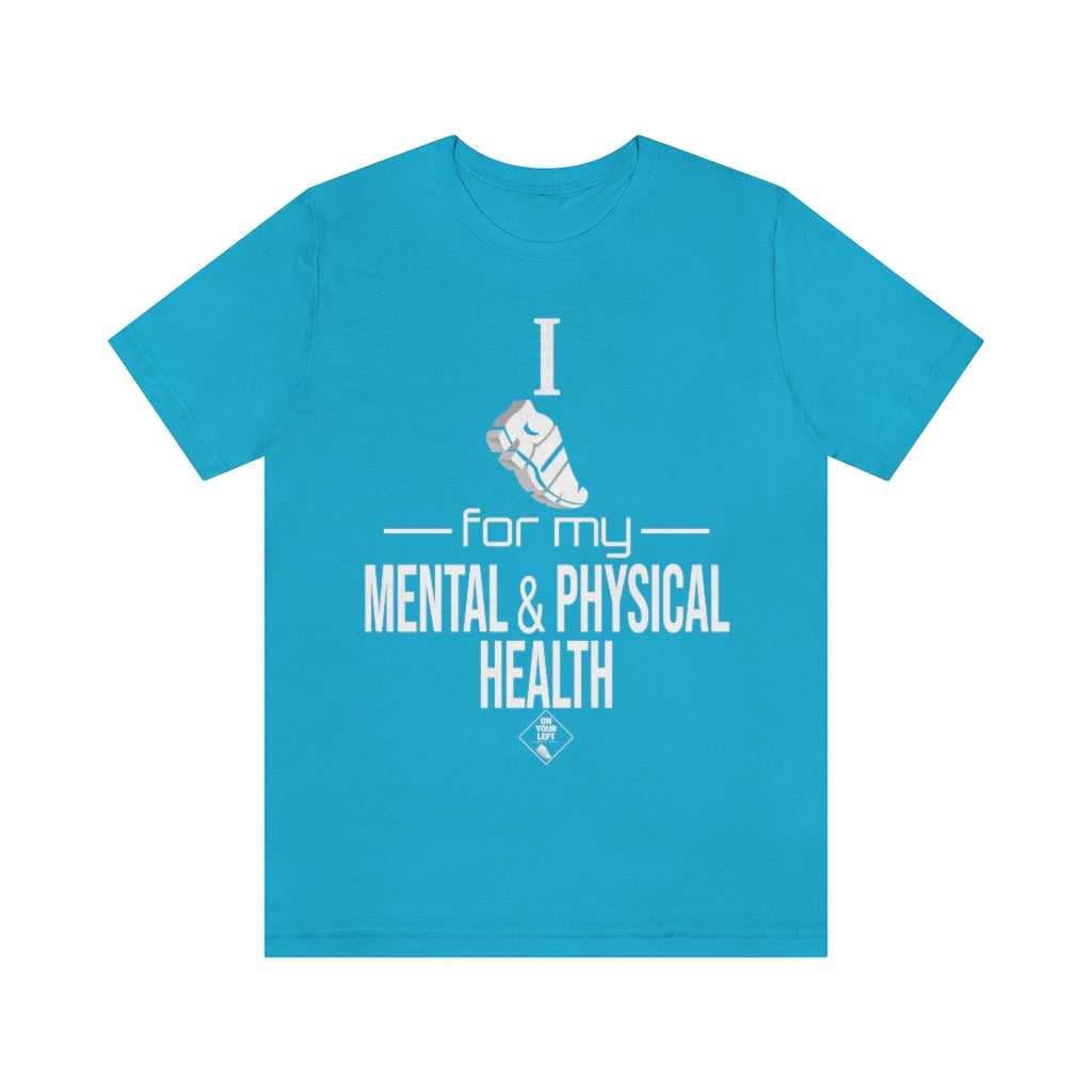 Unisex Jersey Short Sleeve Tee:  I Run for my Mental & Physical Health