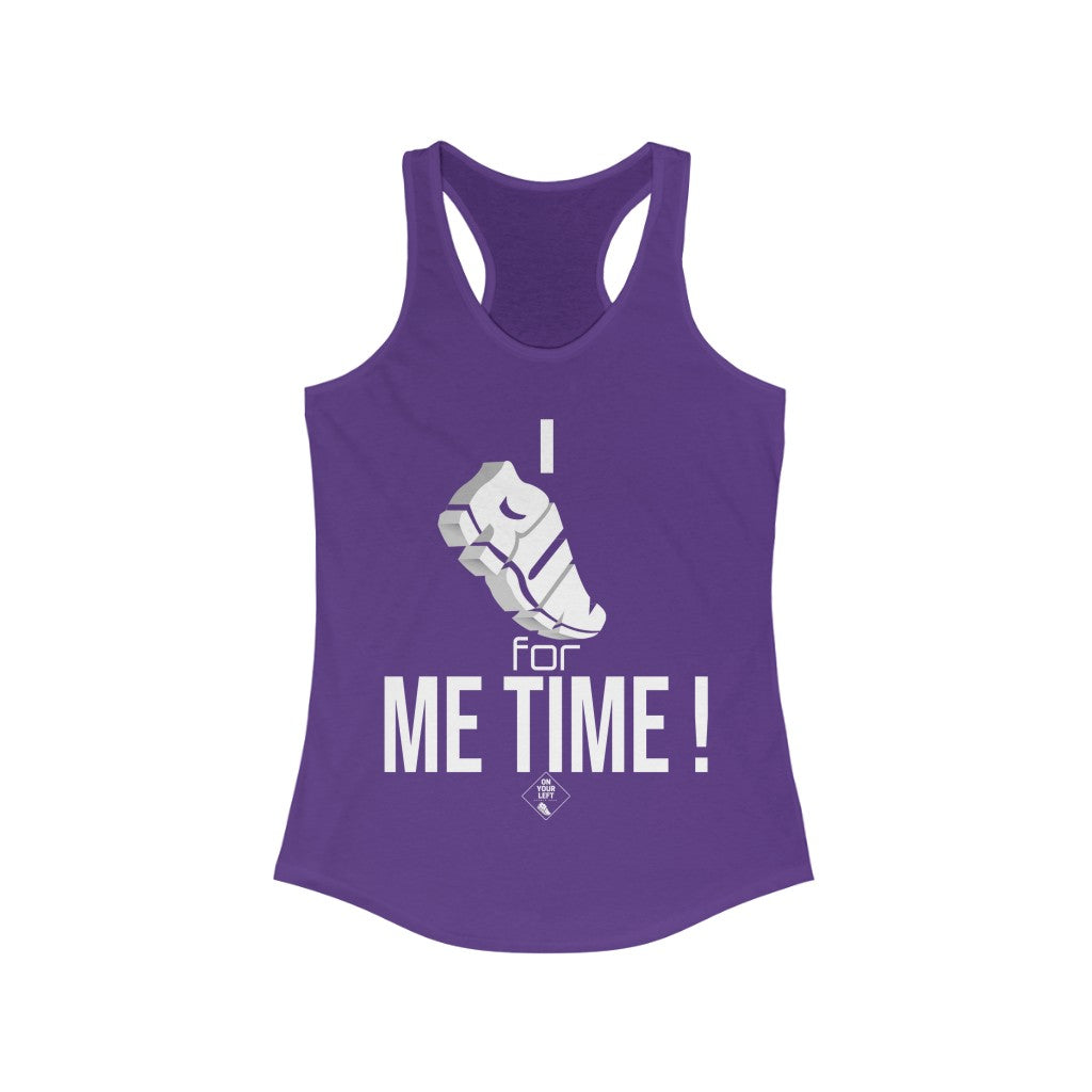 I RUN for Me Time!: Women's Ideal Racerback Tank