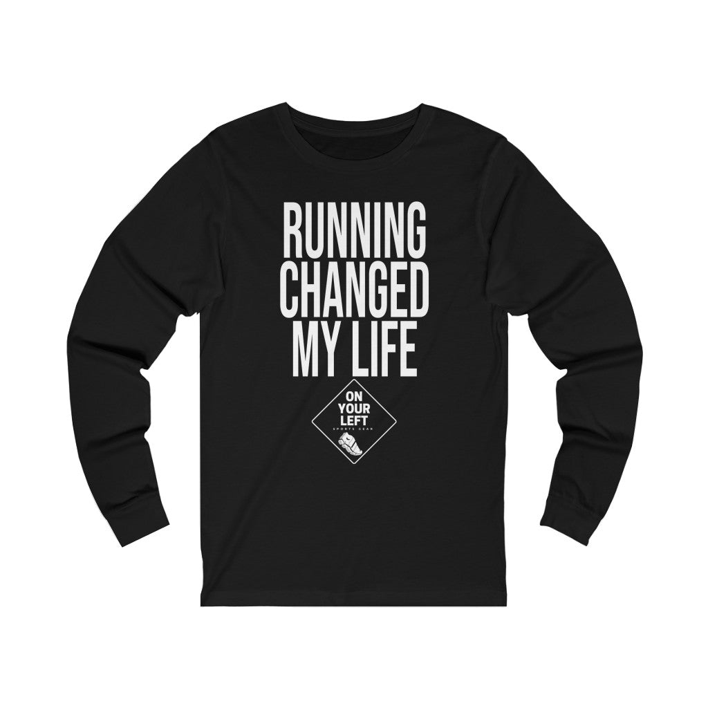 Unisex Jersey Long Sleeve Tee:  RUNNING CHANGED MY LIFE