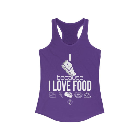 I RUN because I LOVE FOOD : Women's Ideal Racerback Tank