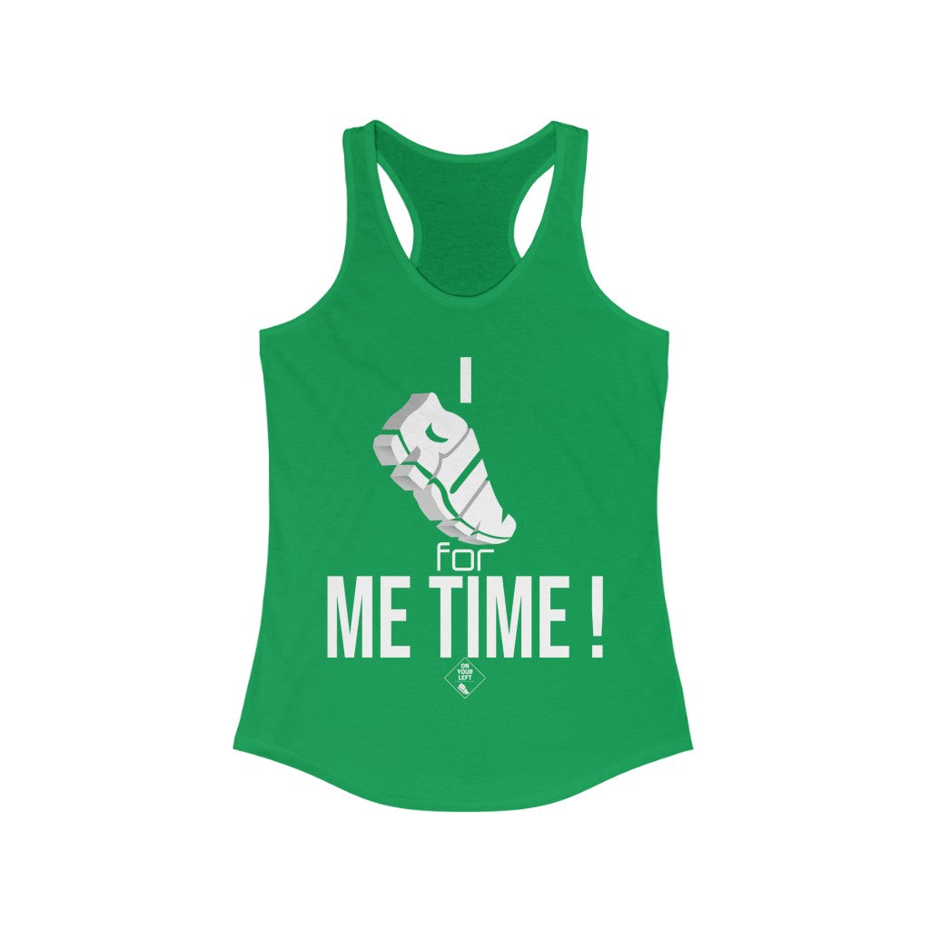 I RUN for Me Time!: Women's Ideal Racerback Tank